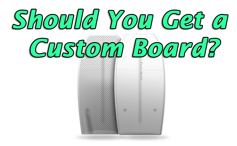 should you get and buy a custom bodyboard?